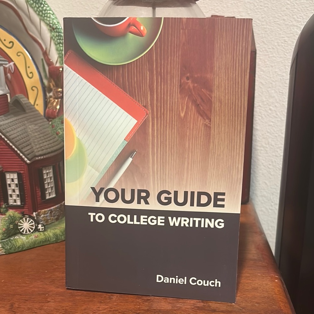 Your Guide to College Writing Book by Daniel Couch